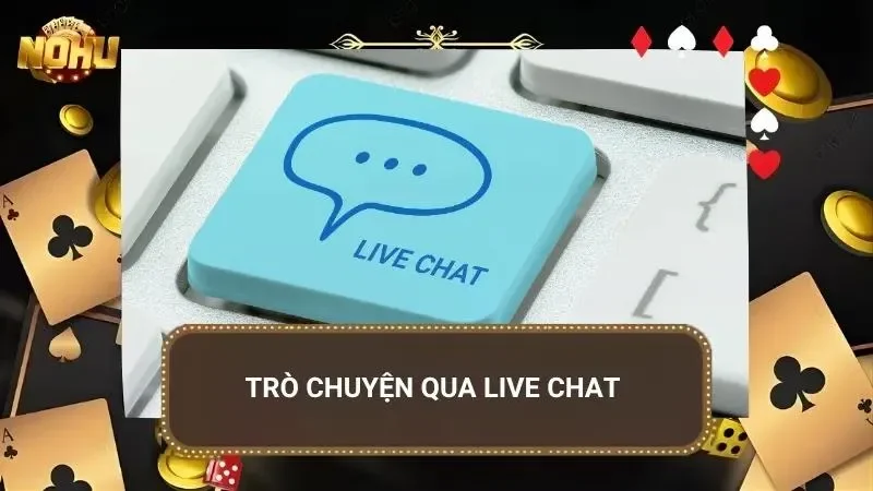 Trò chuyện trực tiếp giúp nhận phản hồi gần như tức thời